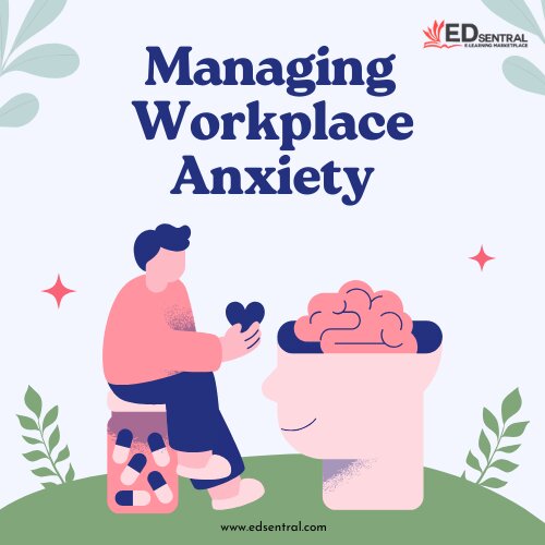 Managing Workplace Anxiety